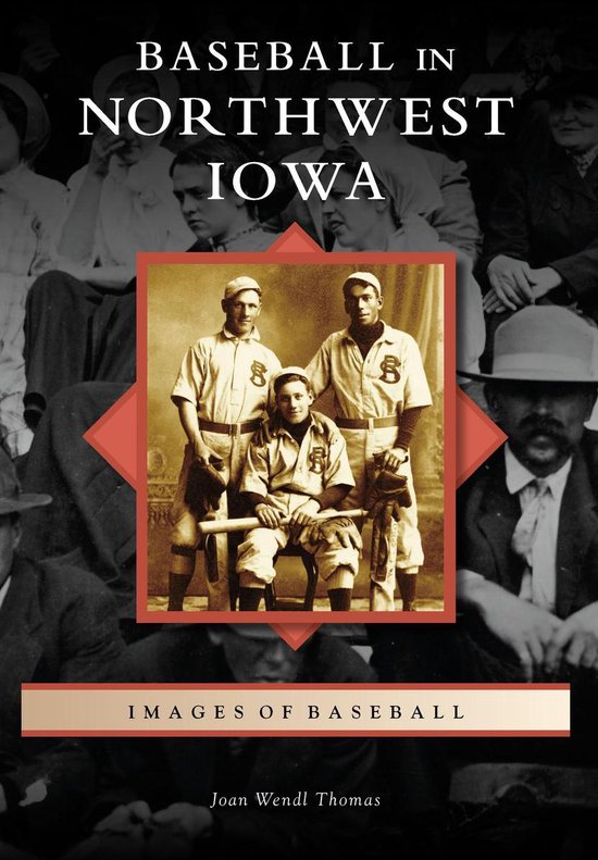 Images of Baseball - Baseball in Northwest Iowa - cover