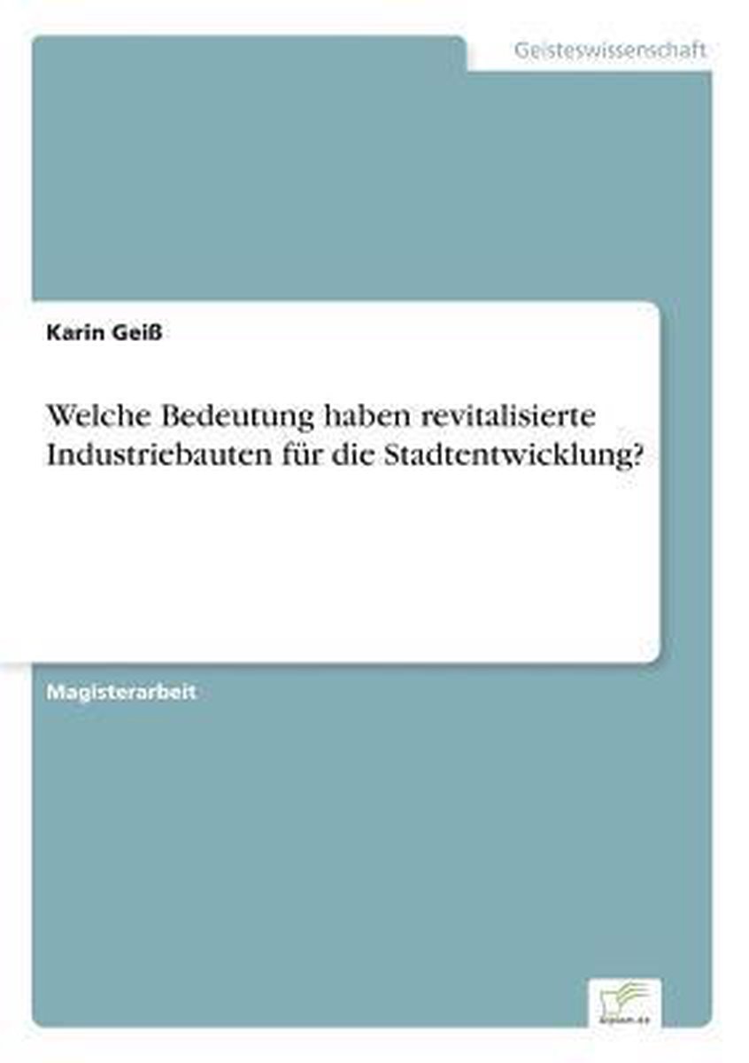 Bol Com Welche Bedeutung Haben Revitalisierte Industriebauten Fur Die Stadtentwicklung Karin