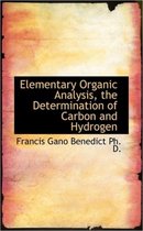 Elementary Organic Analysis, the Determination of Carbon and Hydrogen