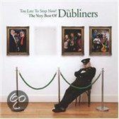 Too Late to Stop Now!: The Very Best of the Dubliners