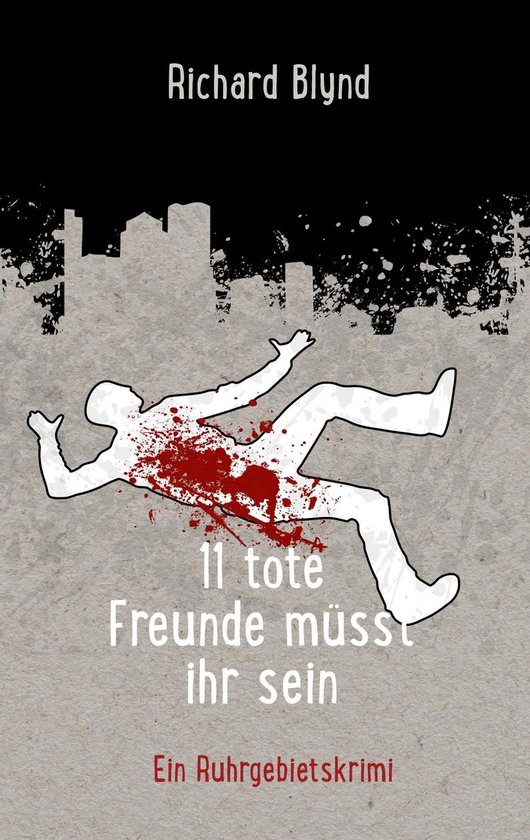 11 tote Freunde müsst ihr sein (ebook), Richard Blynd | 9783746052939