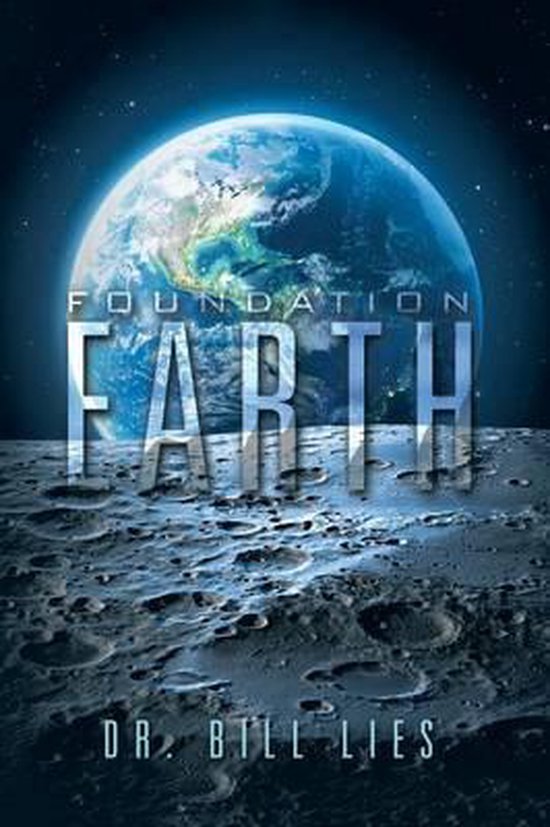Foundation Earth, Dr Bill Lies 9781504902724 Boeken