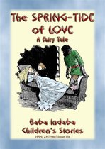 Baba Indaba Children's Stories 354 - THE SPRING-TIDE OF LOVE - An Unusual Fairy Tale