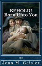 Behold! Born Unto You