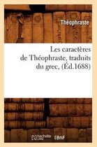 Litterature- Les Caractères de Théophraste, Traduits Du Grec, (Éd.1688)