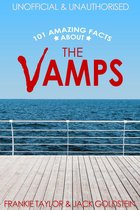 101 Amazing Facts 87 - 101 Amazing Facts about The Vamps