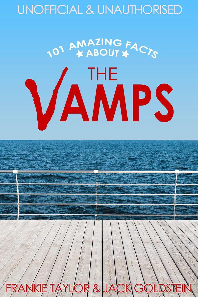 101 Amazing Facts 87 - 101 Amazing Facts about The Vamps