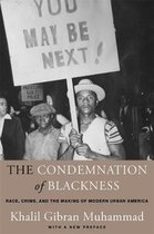 The Condemnation of Blackness – Race, Crime, and the Making of Modern Urban America, With a New Preface