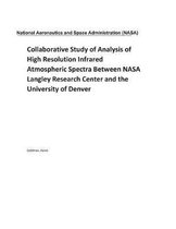 Collaborative Study of Analysis of High Resolution Infrared Atmospheric Spectra Between NASA Langley Research Center and the University of Denver