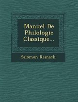 Manuel de Philologie Classique...
