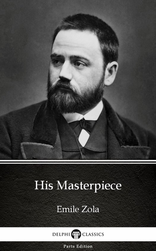 Delphi Parts Edition (Emile Zola) 19 - His Masterpiece by Em ... - cover