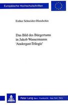 Das Bild Des Buergertums in Jakob Wassermanns 'Andergast-Trilogie'