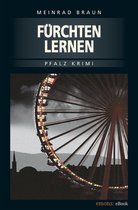 Pfalz Krimi 5 - Fürchten Lernen