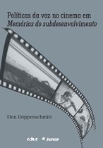 1 -  Políticas da voz no cinema em Memórias do subdesenvolvimento