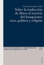 Relaciones literarias en el ámbito Hispánico 13 - Sobre la traducción de libros al servicio del franquismo: sexo, política y religión