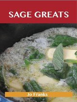 Sage Greats: Delicious Sage Recipes, The Top 48 Sage Recipes