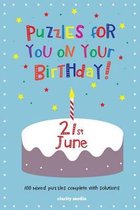 Puzzles for You on Your Birthday - 21st June