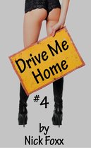 Drive Me Home 4 - Drive Me Home #4