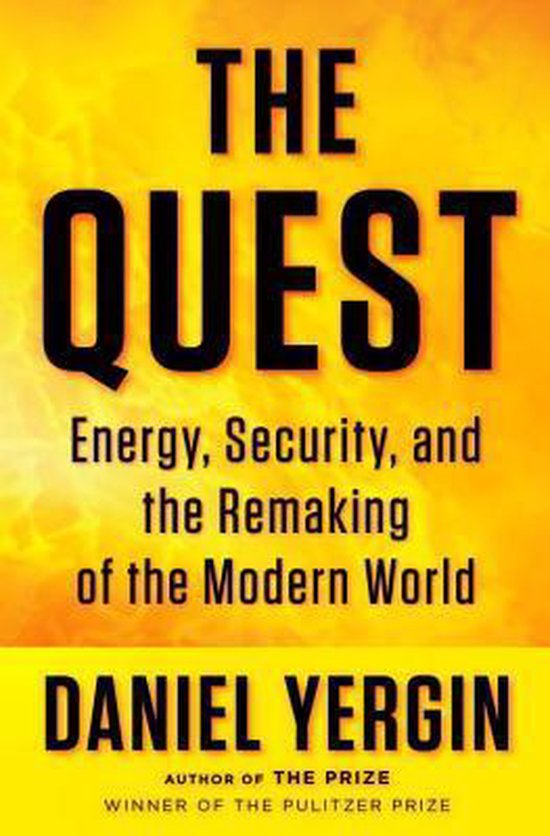 Boek 'The Quest' van Daniel Yergin. Energie, Veiligheid en de Hervervaardiging van de Moderne Wereld.