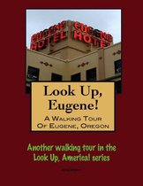 Look Up, Eugene! A Walking Tour of Eugene, Oregon