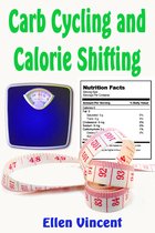 Carb Cycling and Calorie Shifting
