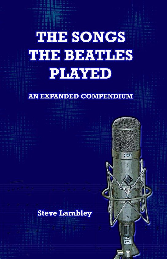 The Songs the Beatles Played. An Expanded Compendium - cover