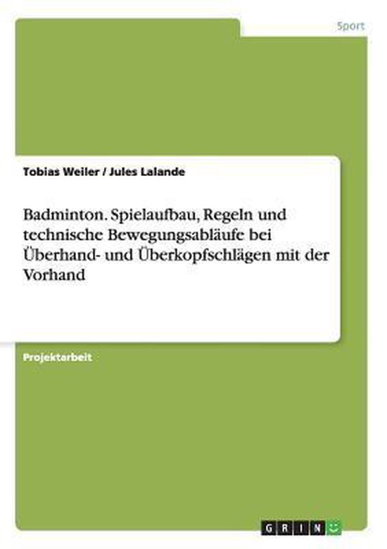 Badminton. Spielaufbau, Regeln und technische Bewegungsablä ... - cover