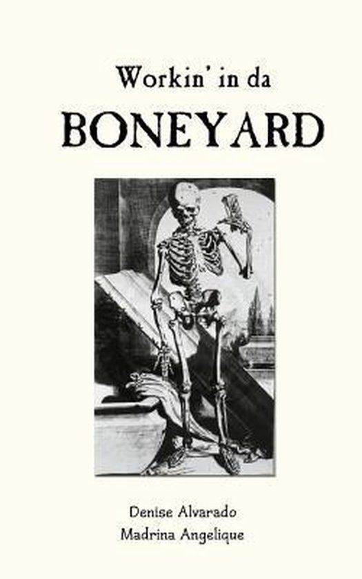 Boekomslag met tekst 'Workin' in da BONEYARD' en een illustratie van een skelet dat een gereedschap vasthoudt.