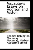 Macaulay's Essays on Addison and Milton