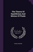 The Theory of Equilibrium and Motion of Fluids