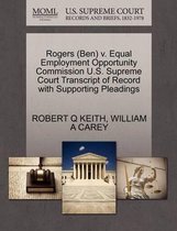 Rogers (Ben) V. Equal Employment Opportunity Commission U.S. Supreme Court Transcript of Record with Supporting Pleadings