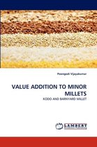 Value Addition to Minor Millets