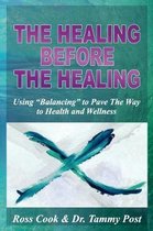 The Healing Before the Healing