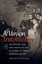 Civil War America - A Union Indivisible
