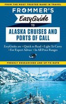 Easy Guides - Frommer's EasyGuide to Alaska Cruises and Ports of Call