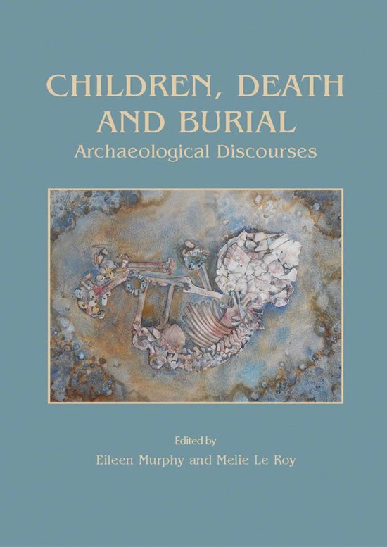 Archaeology of Childhood 5 - Children, Death and Burial - cover