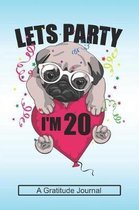 Lets Party I'm 20 - A Gratitude Journal