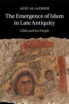 The Emergence of Islam in Late Antiquity