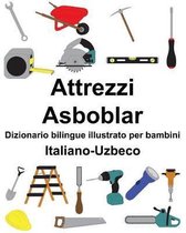 Italiano-Uzbeco Attrezzi/Asboblar Dizionario Bilingue Illustrato Per Bambini