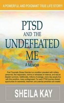 PTSD and the UNDEFEATED ME
