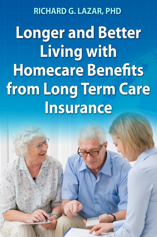 Longer and Better Living with Homecare Benefits from Long Te ... - cover
