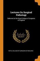 Lectures on Surgical Pathology