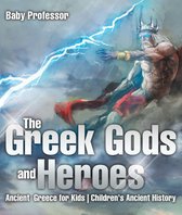 The Greek Gods and Heroes - Ancient Greece for Kids Children's Ancient History