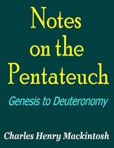 Notes on the Pentateuch - Genesis to Deuteronomy