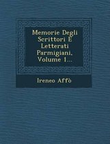 Memorie Degli Scrittori E Letterati Parmigiani, Volume 1...