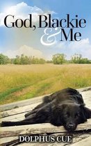 God, Blackie & Me