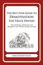 The Best Ever Guide to Demotivation for Truck Drivers