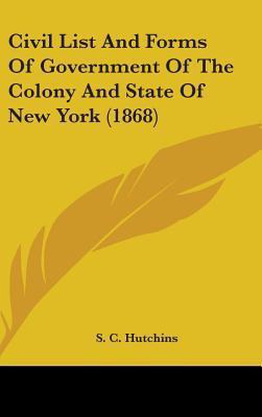 Civil List And Forms Of Government Of The Colony And State Of New York
