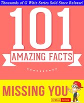 GWhizBooks.com - Missing You - 101 Amazing Facts You Didn't Know