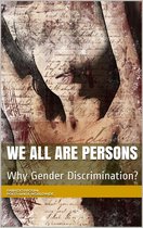 Poetry of Witness - We All Are Persons: Why Gender Discrimination?